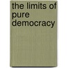 The Limits of Pure Democracy door W.H. Mallock