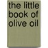 The Little Book Of Olive Oil