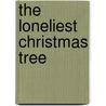 The Loneliest Christmas Tree by Deborah Allen