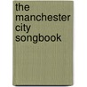The Manchester City Songbook door Sport Media