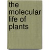 The Molecular Life of Plants door Russell Jones