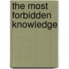 The Most Forbidden Knowledge door Michael Powell