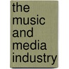 The Music and Media Industry by Verena Stickler