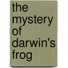 The Mystery of Darwin's Frog door Marty Crump