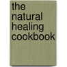 The Natural Healing Cookbook door Bessie Jo Tillman