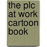 The Plc At Work Cartoon Book door Martha F. Campbell