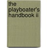 The Playboater's Handbook Ii by Ken Whiting
