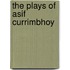 The Plays Of Asif Currimbhoy