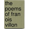 The Poems of Fran Ois Villon door Fran�Ois Villon