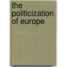 The Politicization of Europe door Paul Statham