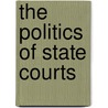 The Politics of State Courts door John H. Culver