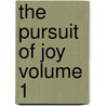 The Pursuit of Joy  Volume 1 door Manjil Saikia