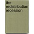 The Redistribution Recession