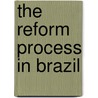 The Reform Process in Brazil door Joao Miguel Rodrigues