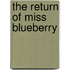 The Return of Miss Blueberry