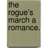 The Rogue's March a romance.