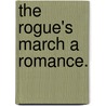 The Rogue's March a romance. door E. Hornung