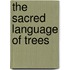The Sacred Language of Trees