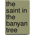 The Saint in the Banyan Tree