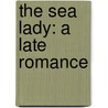 The Sea Lady: A Late Romance by Margaret Drabble