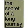 The Secret of a Long Journey door Sandra Shwayder S. Nchez