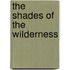 The Shades of the Wilderness