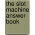 The Slot Machine Answer Book