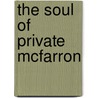 The Soul of Private McFarron door Nate Tolar