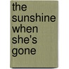 The Sunshine When She's Gone door Thea Goodman