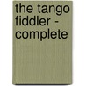 The Tango Fiddler - Complete door Edward Huws Jones