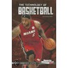 The Technology of Basketball by Suzanne Slade