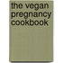 The Vegan Pregnancy Cookbook