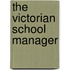 The Victorian School Manager