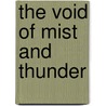 The Void of Mist and Thunder by James Dashner