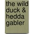 The Wild Duck & Hedda Gabler