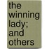 The Winning Lady; and Others