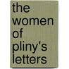 The Women of Pliny's Letters by Joann Shelton