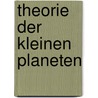 Theorie der kleinen Planeten by Brendel Martin