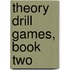 Theory Drill Games, Book Two