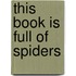 This Book is Full of Spiders