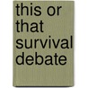 This or That Survival Debate by Erik Heinrich
