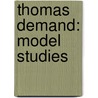 Thomas Demand: Model Studies by Thomas Demand