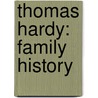 Thomas Hardy: Family History by Julian Thomas