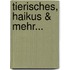 Tierisches, Haikus & mehr...