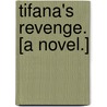 Tifana's Revenge. [A novel.] door William Langford