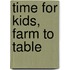 Time for Kids, Farm to Table