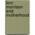 Toni Morrison and Motherhood