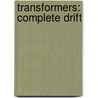 Transformers: Complete Drift by Shane McCarthy