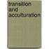 Transition and Acculturation
