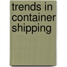 Trends in Container Shipping door Institut F. Ur Seeverkehrswirtschaft Und